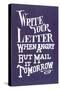 Write Your Letter When Angry, Advice-null-Stretched Canvas