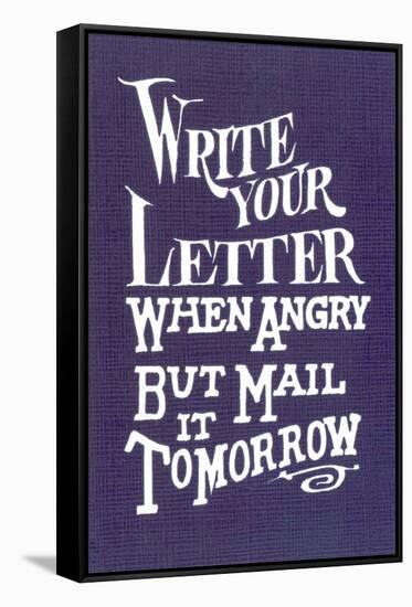 Write Your Letter When Angry, Advice-null-Framed Stretched Canvas