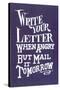 Write Your Letter When Angry, Advice-null-Stretched Canvas