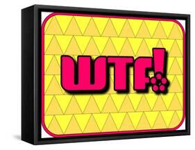 Wtf!-PZDesigns-Framed Stretched Canvas