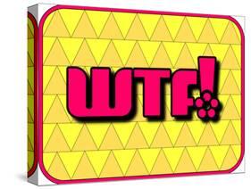 Wtf!-PZDesigns-Stretched Canvas