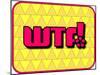 Wtf!-PZDesigns-Mounted Art Print