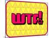 Wtf!-PZDesigns-Mounted Art Print