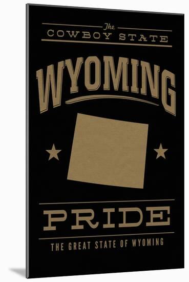 Wyoming State Pride - Gold on Black-Lantern Press-Mounted Art Print