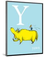 Y is for Yawn (blue)-Theodor (Dr. Seuss) Geisel-Mounted Art Print