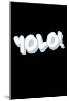 Y.O.L.O! - Tag-null-Mounted Poster