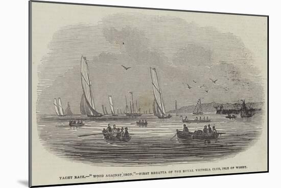 Yacht Race, Wood Against Iron, First Regatta of the Royal Victoria Club, Isle of Wight-null-Mounted Giclee Print