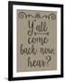 Yall Come Back Distressed Treatment-Leslie Wing-Framed Giclee Print