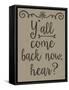 Yall Come Back Distressed Treatment-Leslie Wing-Framed Stretched Canvas