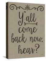 Yall Come Back Distressed Treatment-Leslie Wing-Stretched Canvas