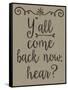 Yall Come Back Distressed Treatment-Leslie Wing-Framed Stretched Canvas