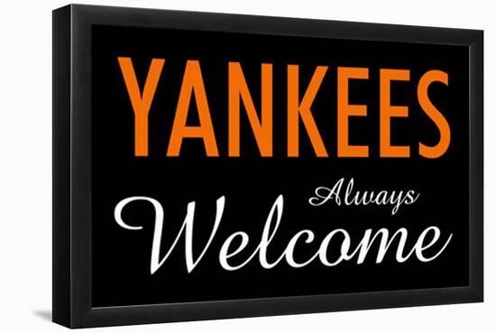 Yankees Always Welcome-null-Framed Poster