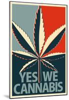 Yes We Cannabis Marijuana-null-Mounted Poster