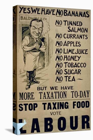 'Yes, We Have No Bananas.. Stop Taxing Food, Vote Labour', Political Campaign Poster-null-Stretched Canvas