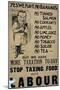 'Yes, We Have No Bananas.. Stop Taxing Food, Vote Labour', Political Campaign Poster-null-Mounted Giclee Print