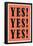 Yes! Yes! Yes!-null-Framed Poster