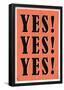 Yes! Yes! Yes!-null-Framed Poster