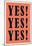 Yes! Yes! Yes!-null-Mounted Poster