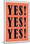 Yes! Yes! Yes!-null-Mounted Poster