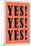 YES! YES! YES!-null-Mounted Standard Poster