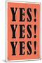 YES! YES! YES!-null-Mounted Standard Poster