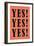 YES! YES! YES!-null-Framed Art Print