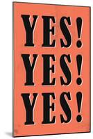 YES! YES! YES!-null-Mounted Art Print