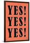 YES! YES! YES!-null-Framed Art Print