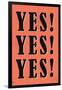 YES! YES! YES!-null-Framed Art Print