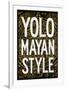 Yolo Mayan Style Humor-null-Framed Art Print