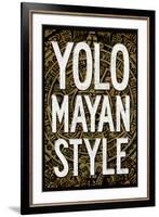 Yolo Mayan Style Humor-null-Framed Art Print