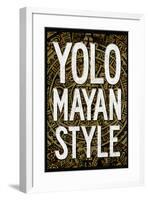 Yolo Mayan Style Humor-null-Framed Art Print