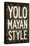 Yolo Mayan Style-null-Stretched Canvas