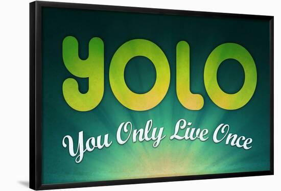 YOLO You Only Live Once Motivational Poster-null-Framed Poster