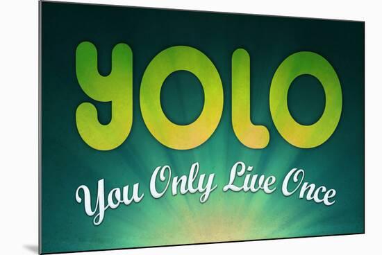 YOLO (You Only Live Once) Motivational-null-Mounted Art Print