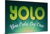 YOLO (You Only Live Once) Motivational-null-Mounted Art Print