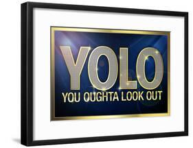 YOLO You Oughta Look Out-null-Framed Poster