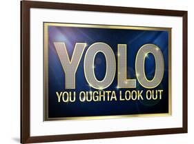 YOLO You Oughta Look Out-null-Framed Poster