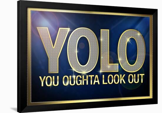 YOLO You Oughta Look Out-null-Framed Poster