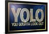 YOLO You Oughta Look Out-null-Framed Poster