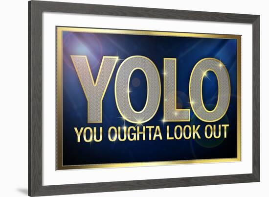 YOLO You Oughta Look Out-null-Framed Art Print