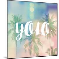 YOLO-Evangeline Taylor-Mounted Art Print