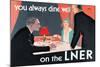 You Always Dine Well on the Lner-null-Mounted Art Print