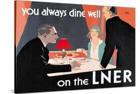 You Always Dine Well on the Lner-null-Stretched Canvas