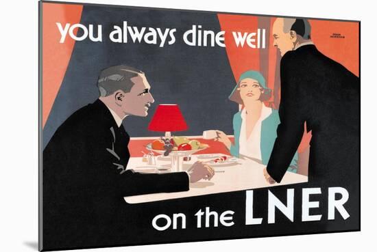 You Always Dine Well on the Lner-null-Mounted Premium Giclee Print