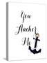 You Anchor Me-Patricia Pinto-Stretched Canvas