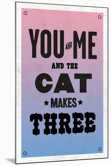 You and Me and the Cat Makes Three-null-Mounted Art Print