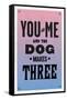 You and Me and the Dog Makes Three-null-Framed Stretched Canvas