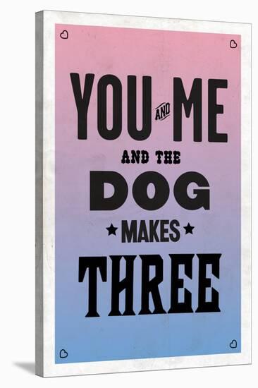You and Me and the Dog Makes Three-null-Stretched Canvas