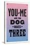 You and Me and the Dog Makes Three-null-Stretched Canvas